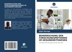 Capa do livro de BEHERRSCHUNG DER FORSCHUNGSMETHODIK IM GESUNDHEITSWESEN 