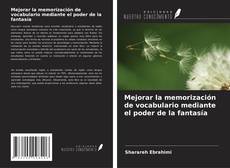 Bookcover of Mejorar la memorización de vocabulario mediante el poder de la fantasía