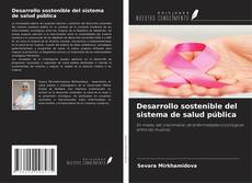 Copertina di Desarrollo sostenible del sistema de salud pública