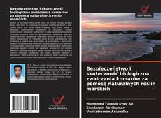 Copertina di Bezpieczeństwo i skuteczność biologiczna zwalczania komarów za pomocą naturalnych roślin morskich