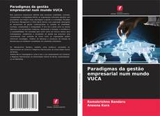 Copertina di Paradigmas da gestão empresarial num mundo VUCA
