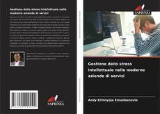 Copertina di Gestione dello stress intellettuale nelle moderne aziende di servizi