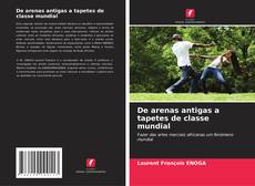 Copertina di De arenas antigas a tapetes de classe mundial