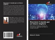 Copertina di Riavviare il mondo per un futuro migliore