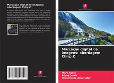 Capa do livro de Marcação digital de imagens: abordagem Chirp Z 