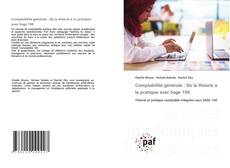 Bookcover of Comptabilité générale : De la théorie à la pratique avec Sage 100