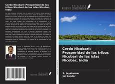 Cerdo Nicobari: Prosperidad de las tribus Nicobari de las islas Nicobar, India kitap kapağı