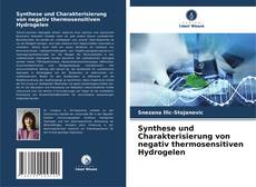 Synthese und Charakterisierung von negativ thermosensitiven Hydrogelen的封面