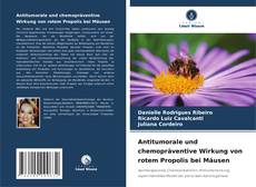 Copertina di Antitumorale und chemopräventive Wirkung von rotem Propolis bei Mäusen