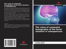 Обложка The value of computed tomography of the facial skeleton in osteopetrosis