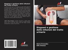 Bookcover of Diagnosi e gestione delle infezioni del tratto urinario