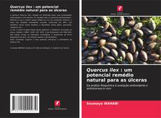 Copertina di Quercus ilex : um potencial remédio natural para as úlceras