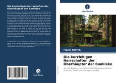 Couverture de Die kurzlebigen Herrschaften der Oberhäupter der Bamileke