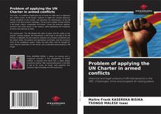Problem of applying the UN Charter in armed conflicts的封面