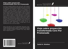 Viaje sobre proyección transformada Coro Par Promenade的封面