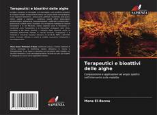 Copertina di Terapeutici e bioattivi delle alghe
