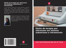 Copertina di Efeito da terapia por ultrassom em miomas subserosos e intramurais