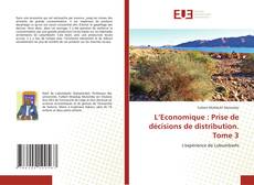 Couverture de L’Economique : Prise de décisions de distribution. Tome 3