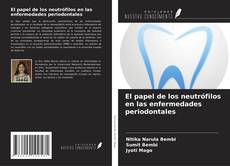Bookcover of El papel de los neutrófilos en las enfermedades periodontales