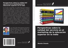 Copertina di Perspectivas sobre la calidad del servicio en el marketing de la educación superior en la India