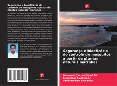 Segurança e bioeficácia do controlo de mosquitos a partir de plantas naturais marinhas的封面