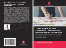 Copertina di Transformação dos conselhos comunitários em entidades territoriais