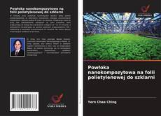 Copertina di Powłoka nanokompozytowa na folii polietylenowej do szklarni