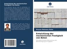 Couverture de Entwicklung der mechanischen Festigkeit von Beton