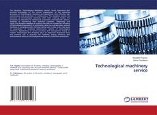 Bookcover of Technological machinery service