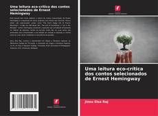 Couverture de Uma leitura eco-crítica dos contos selecionados de Ernest Hemingway