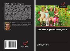Couverture de Szkolne ogrody warzywne