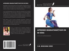 APRENDE BHARATANĀṬYAM EN 60 DÍAS kitap kapağı