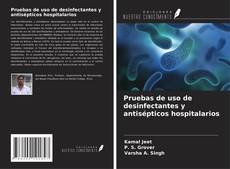 Pruebas de uso de desinfectantes y antisépticos hospitalarios kitap kapağı
