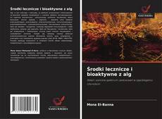 Copertina di Środki lecznicze i bioaktywne z alg
