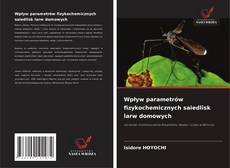 Couverture de Wpływ parametrów fizykochemicznych saiedlisk larw domowych