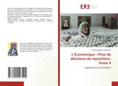 Couverture de L’Economique : Prise de décisions de répartition. Tome 4