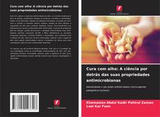 Bookcover of Cura com alho: A ciência por detrás das suas propriedades antimicrobianas