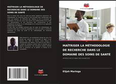 Copertina di MAÎTRISER LA MÉTHODOLOGIE DE RECHERCHE DANS LE DOMAINE DES SOINS DE SANTÉ
