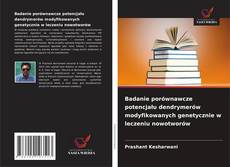 Buchcover von Badanie porównawcze potencjału dendrymerów modyfikowanych genetycznie w leczeniu nowotworów