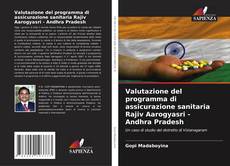 Copertina di Valutazione del programma di assicurazione sanitaria Rajiv Aarogyasri - Andhra Pradesh