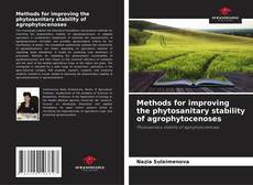 Bookcover of Methods for improving the phytosanitary stability of agrophytocenoses