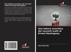Copertina di Una lettura ecocritica dei racconti scelti di Ernest Hemingway