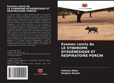 Bookcover of Examen concis du LE SYNDROME DYSGÉNÉSIQUE ET RESPIRATOIRE PORCIN