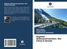 Capa do livro de Digitale Bildwasserzeichen: Der Chirp-Z-Ansatz 