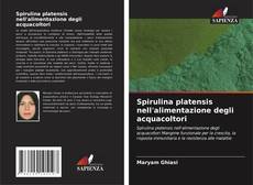 Copertina di Spirulina platensis nell'alimentazione degli acquacoltori