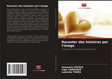 Capa do livro de Raconter des histoires par l'image 