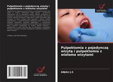 Copertina di Pulpektomia z pojedynczą wizytą i pulpektomia z wieloma wizytami
