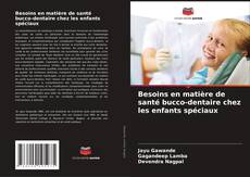 Portada del libro de Besoins en matière de santé bucco-dentaire chez les enfants spéciaux