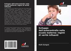Copertina di Sviluppo dell'autocontrollo nella scuola materna: regimi di verità influenti