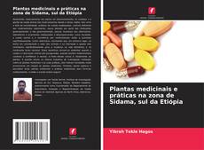 Plantas medicinais e práticas na zona de Sidama, sul da Etiópia的封面